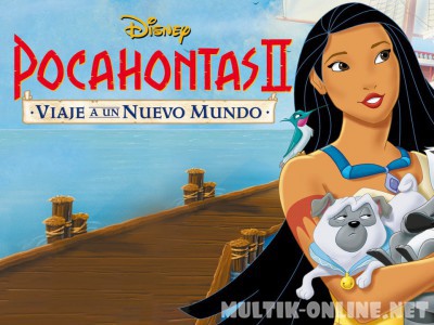 Покахонтас 2: Путешествие в Новый Свет / Pocahontas II: Journey to a New World