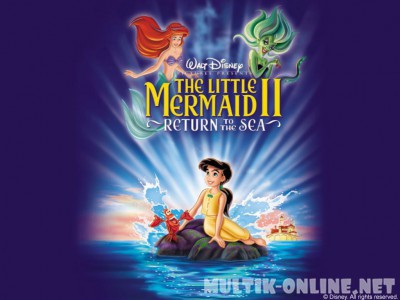Русалочка 2: Возвращение в море / The Little Mermaid II: Return to the Sea