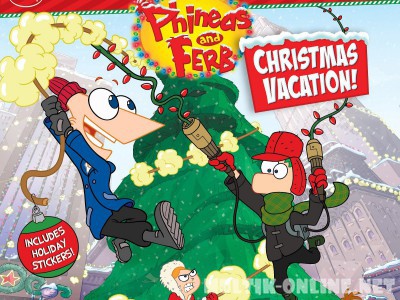 Финес и Ферб: Рождественские каникулы / Phineas and Ferb Christmas Vacation!