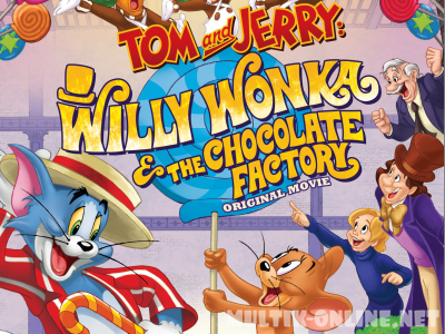 Том и Джерри: Вилли Вонка и Шоколадная фабрика / Tom and Jerry: Willy Wonka and the Chocolate Factory