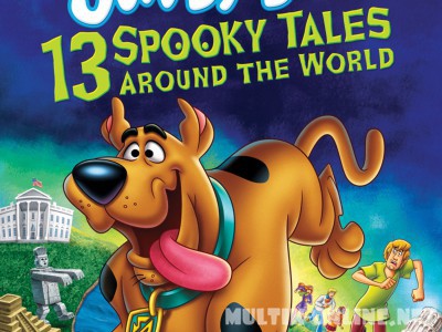 Скуби-Ду! 13 жутких сказок народов мира / Scooby-Doo! 13 Spooky Tales Around the World 