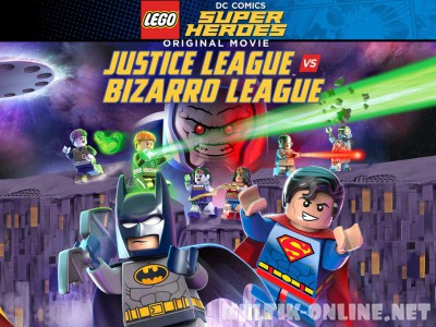 ЛЕГО супергерои DC: Лига справедливости против Лиги Бизарро / Lego DC Comics Super Heroes: Justice League vs. Bizarro League