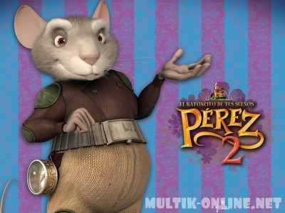 Приключения мышонка Переса 2 / El ratón Pérez 2