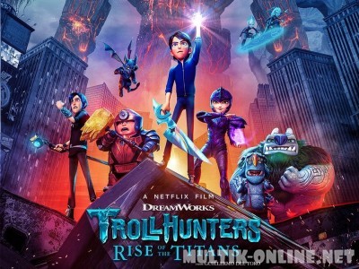 Охотники на троллей: Восстание титанов / Trollhunters: Rise of the Titans